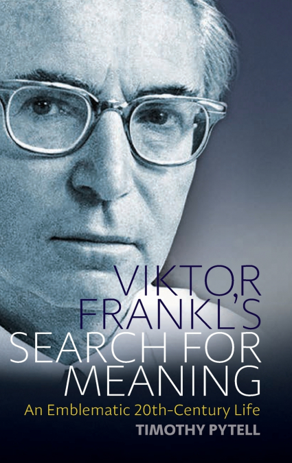 Viktor Frankl’s Search for Meaning