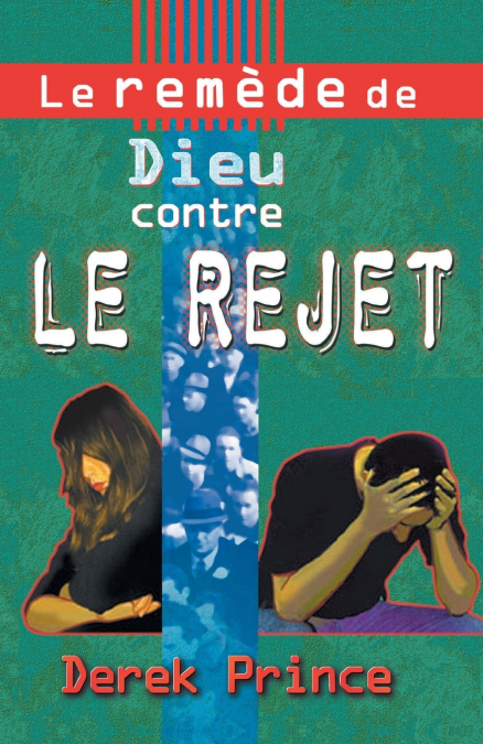 God’s Remedy for Rejection - FRENCH