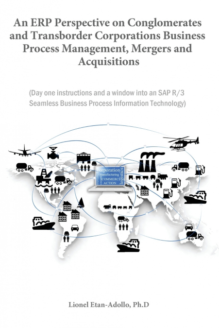 An Erp Perspective on Conglomerates and Transborder Corporations Business Process Management, Mergers and Acquisitions