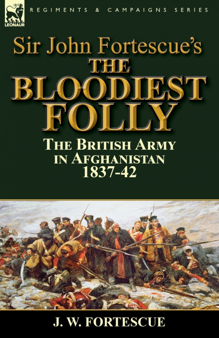 Sir John Fortescue’s The Bloodiest Folly