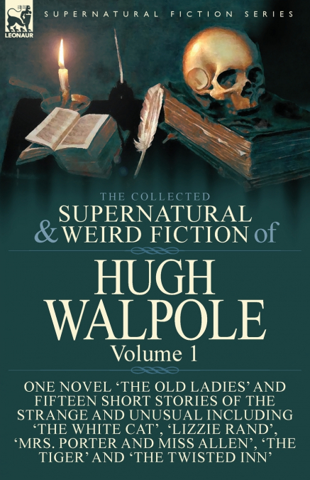 The Collected Supernatural and Weird Fiction of Hugh Walpole-Volume 1