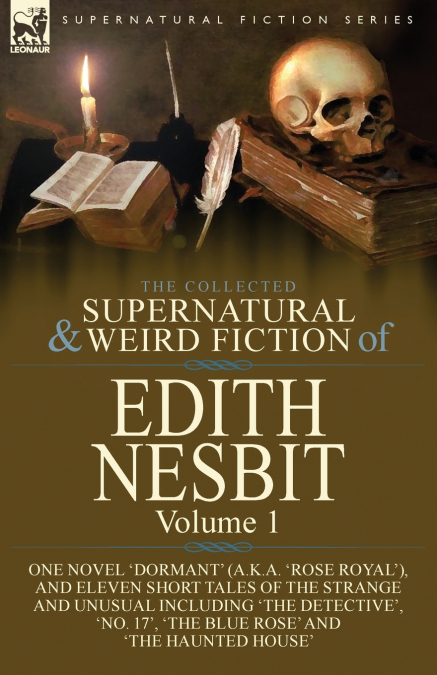 The Collected Supernatural and Weird Fiction of Edith Nesbit