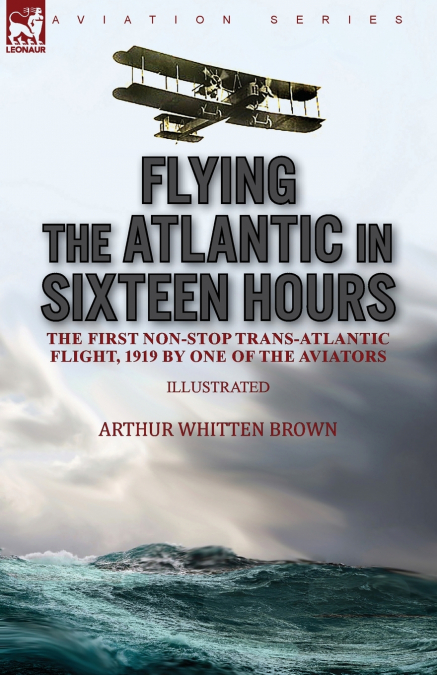 Flying the Atlantic in Sixteen Hours