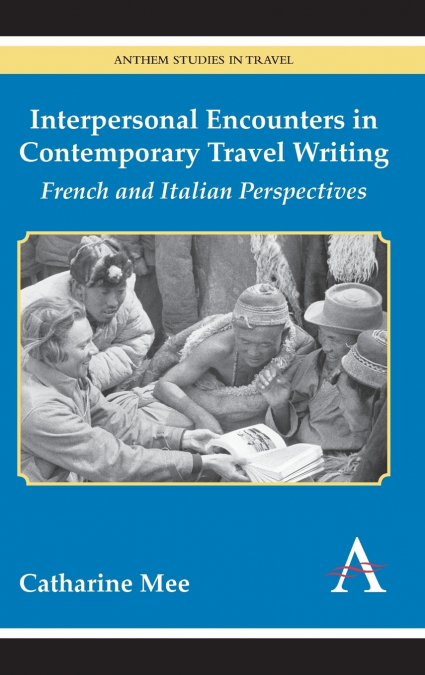 Interpersonal Encounters in Contemporary Travel Writing