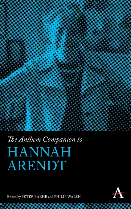 The Anthem Companion to Hannah Arendt