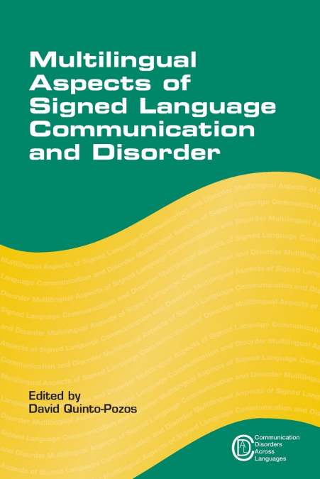 Multilingual Aspects of Signed Language Communication and Disorder