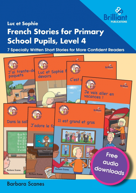 Luc et Sophie French Stories for Primary School Pupils, Level 4