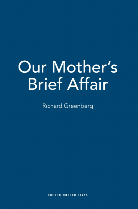 Our Mother’s Brief Affair