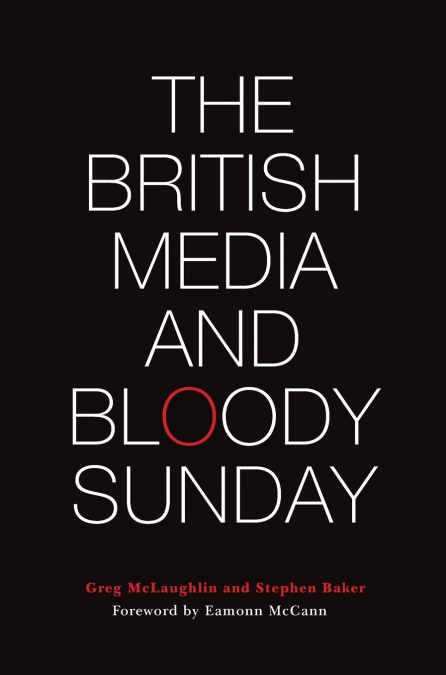 The British Media and Bloody Sunday