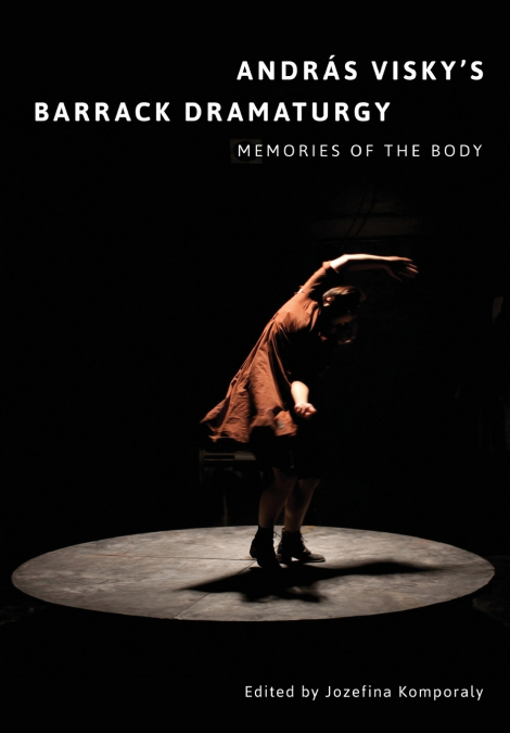 András Visky’s Barrack Dramaturgy