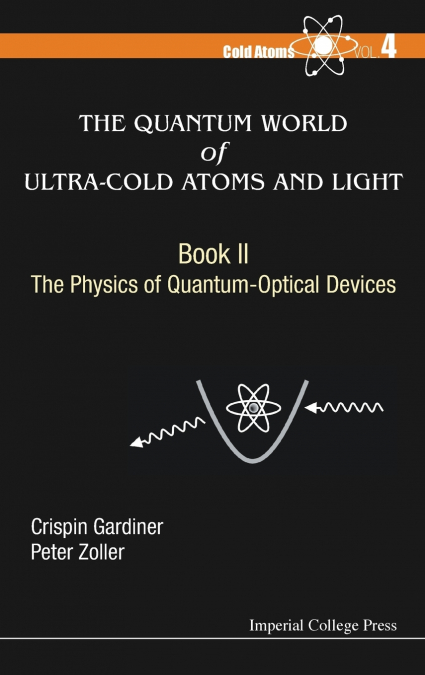 The Quantum World of Ultra-Cold Atoms and Light Book II