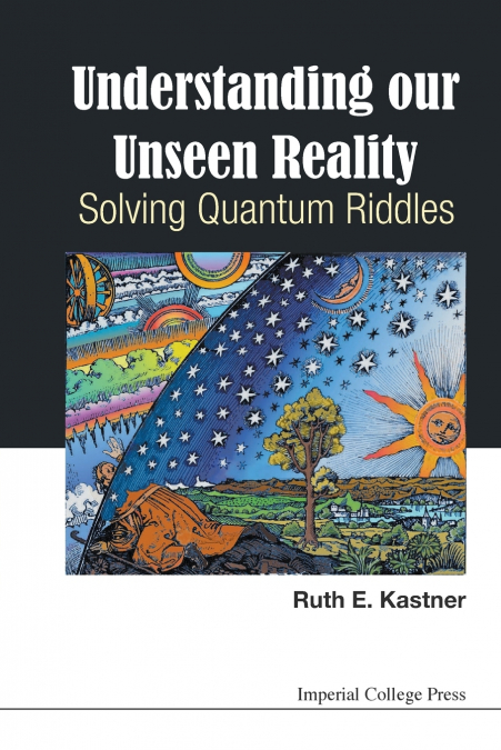 UNDERSTANDING OUR UNSEEN REALITY