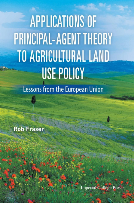 Applications of Principal-Agent Theory to Agricultural Land Use Policy