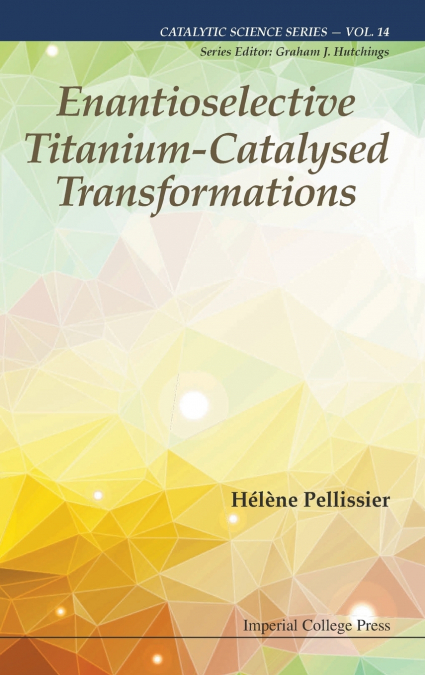 ENANTIOSELECTIVE TITANIUM-CATALYSED TRANSFORMATIONS