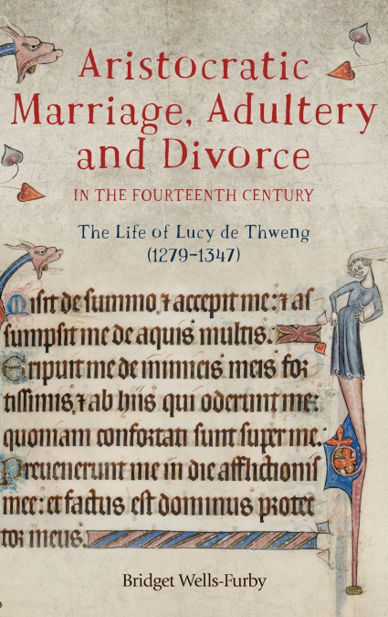 Aristocratic Marriage, Adultery and Divorce in the Fourteenth Century