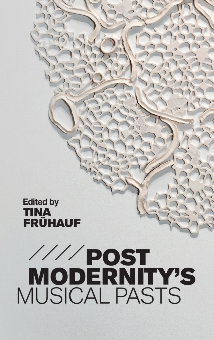 Postmodernity’s Musical Pasts