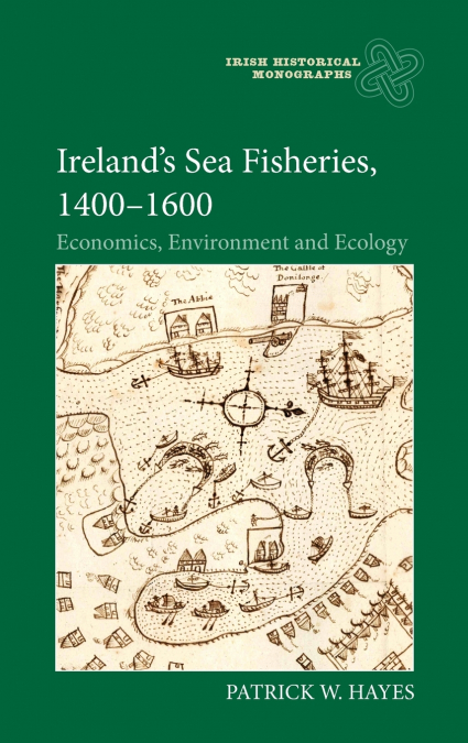 Ireland’s Sea Fisheries, 1400-1600
