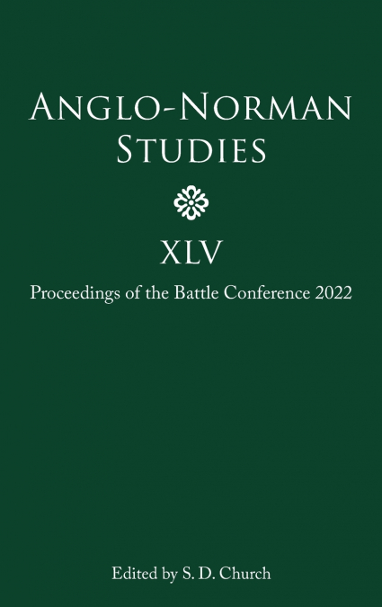 Anglo-Norman Studies XLV