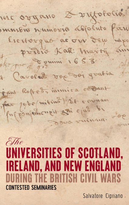 The Universities of Scotland, Ireland, and New England during the British Civil Wars