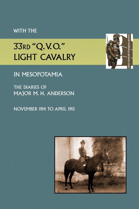 With the 33rd 'Q.V.O.' Light Cavalry in Mesopotamia
