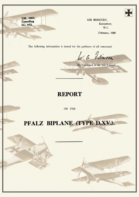 REPORT ON THE PFALZ BIPLANE,  TYPE D.XV., February 1920Reports on German Aircraft 19
