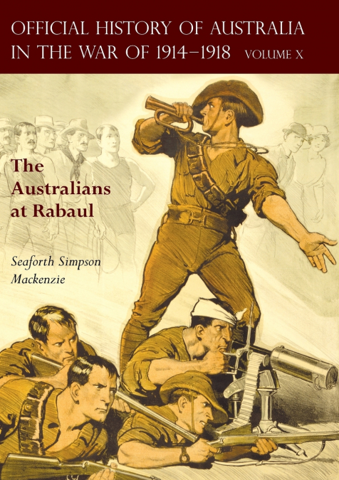 THE OFFICIAL HISTORY OF AUSTRALIA IN THE WAR OF 1914-1918