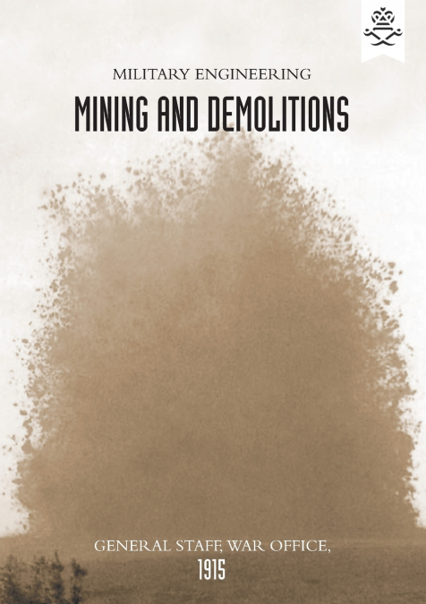 MILITARY ENGINEERING MINING AND DEMOLITIONS (GENERAL STAFF, 1915)