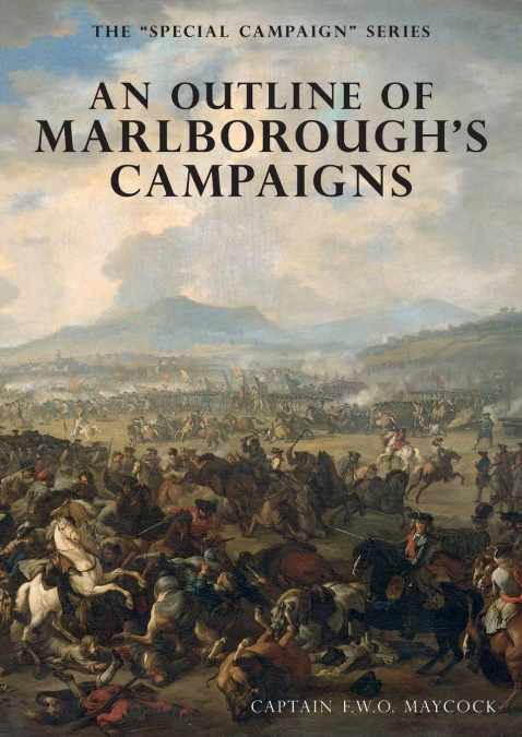 AN OUTLINE OF MARLBOROUGH’S CAMPAIGNS
