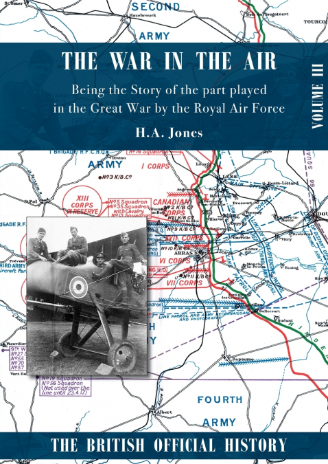War in the Air. Being the Story of the part played in the Great War by the Royal Air Force