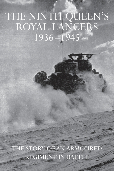 THE NINTH QUEEN’S ROYAL LANCERS 1936-1945