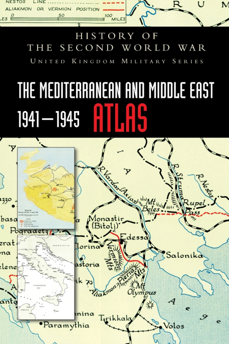 THE MEDITERRANEAN AND MIDDLE EAST 1941-1945 ATLAS