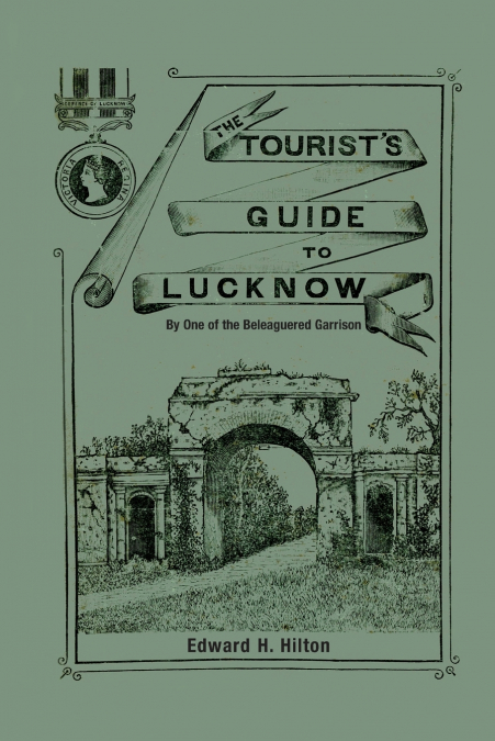 THE TOURIST’S GUIDE TO LUCKNOW