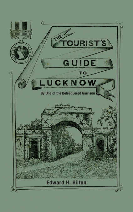 THE TOURIST’S GUIDE TO LUCKNOW