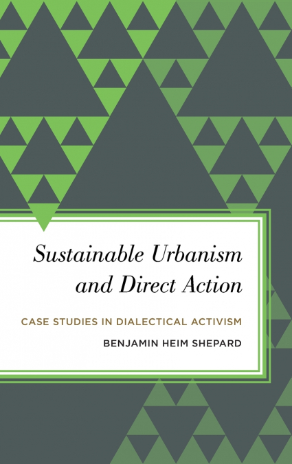 Sustainable Urbanism and Direct Action