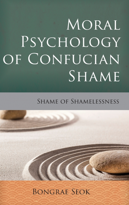 Moral Psychology of Confucian Shame