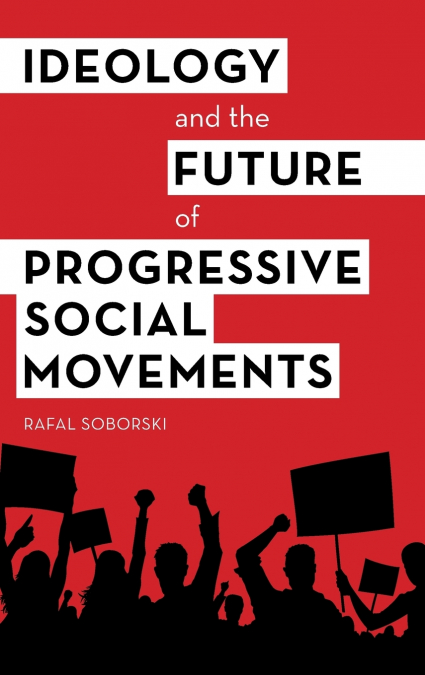 Ideology and the Future of Progressive Social Movements