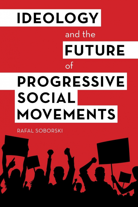 Ideology and the Future of Progressive Social Movements