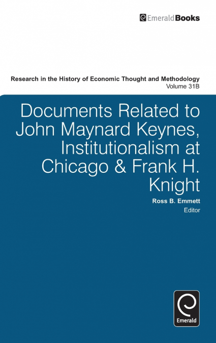 Documents Related to John Maynard Keynes, Institutionalism at Chicago & Frank H. Knight