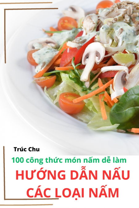 HƯỚNG DẪN NẤU CÁC LOẠI NẤM