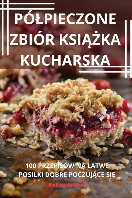 PÓŁPIECZONE ZBIÓR KSIĄŻKA KUCHARSKA