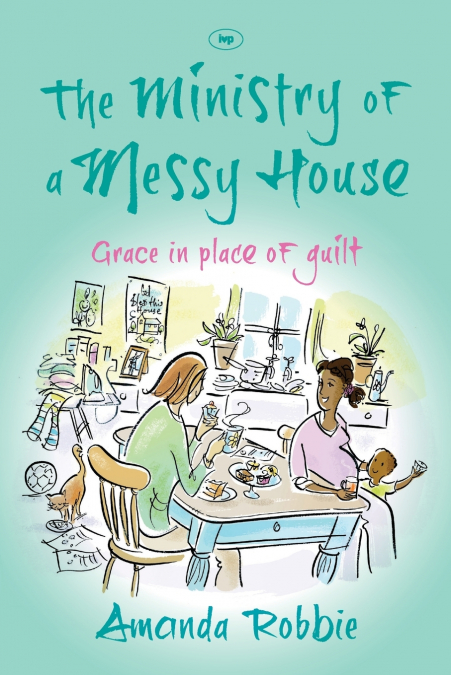 The Ministry of a Messy House