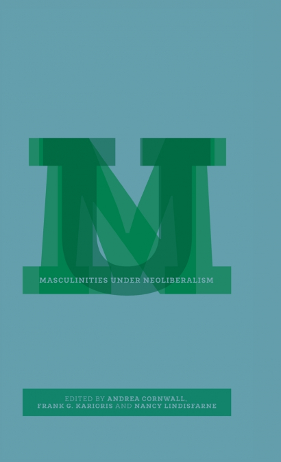 Masculinities Under Neoliberalism