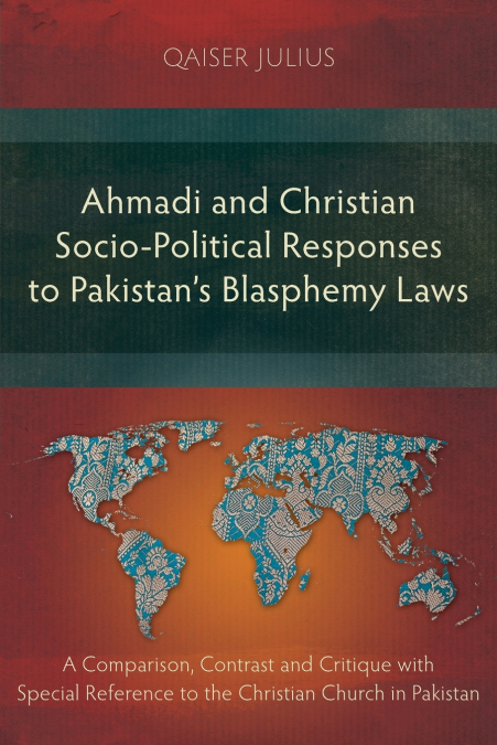 Ahmadi and Christian Socio-Political Responses to Pakistan’s Blasphemy Laws