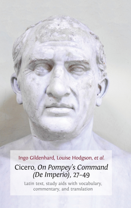 Cicero, on Pompey’s Command (de Imperio), 27-49