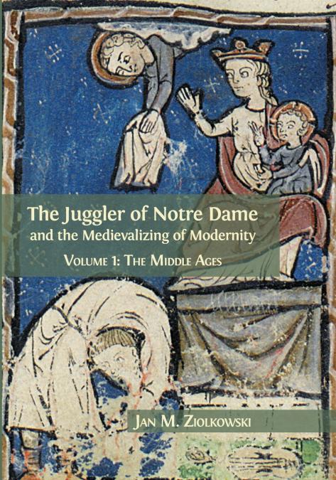 The Juggler of Notre Dame and the Medievalizing of Modernity