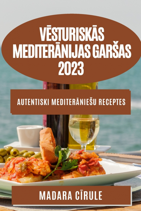 Vēsturiskās Mediterānijas garšas 2023