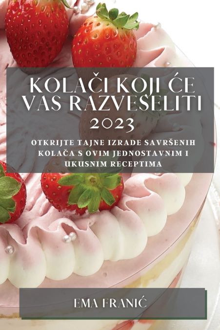 Kolači koji će vas  razveseliti 2023