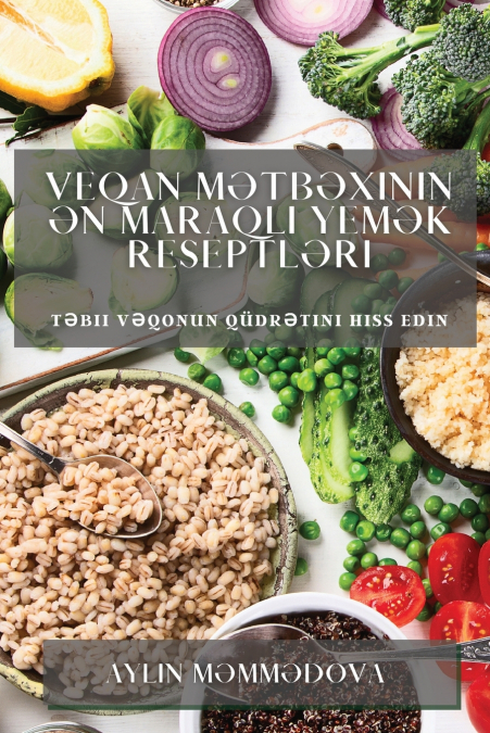 Veqan Mətbəxinin Ən Maraqlı Yemək  Reseptləri