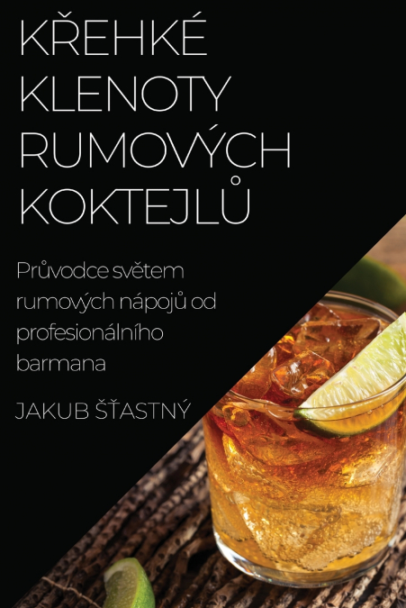 Křehké klenoty rumových  koktejlů
