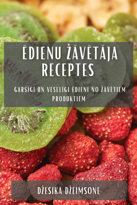 Ēdienu žāvētāja receptes